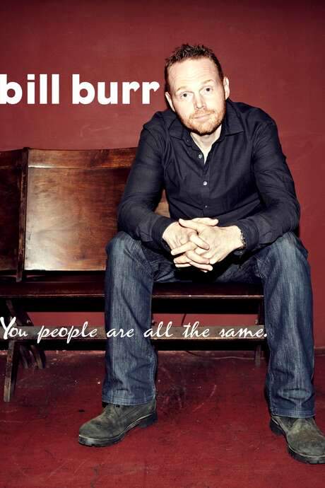 Bill Burr: You People Are All The Same
